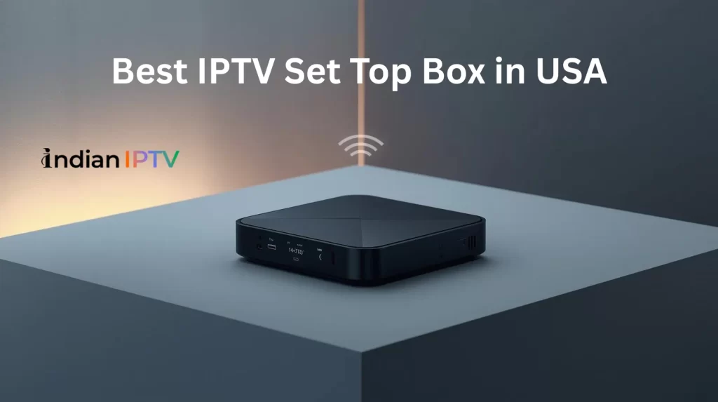 Best IPTV Set Top Box in USA