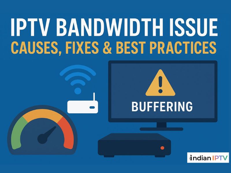 How Bandwidth Affects IPTV Quality Causes, Fixes and Best Practices