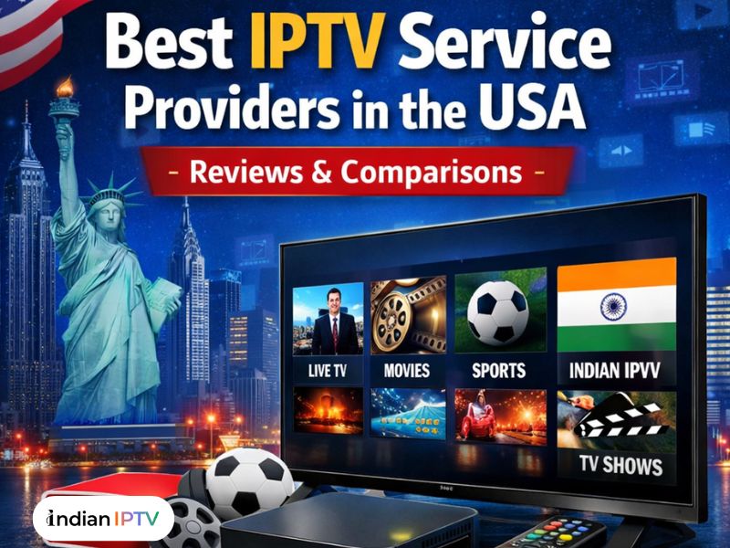 Best IPTV Service Providers in the USA: Reviews & Comparisons 1 Best IPTV Service Providers in the USA Reviews & Comparisons