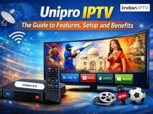 Unipro IPTV: A Complete Guide to Features, Setup, and Benefits