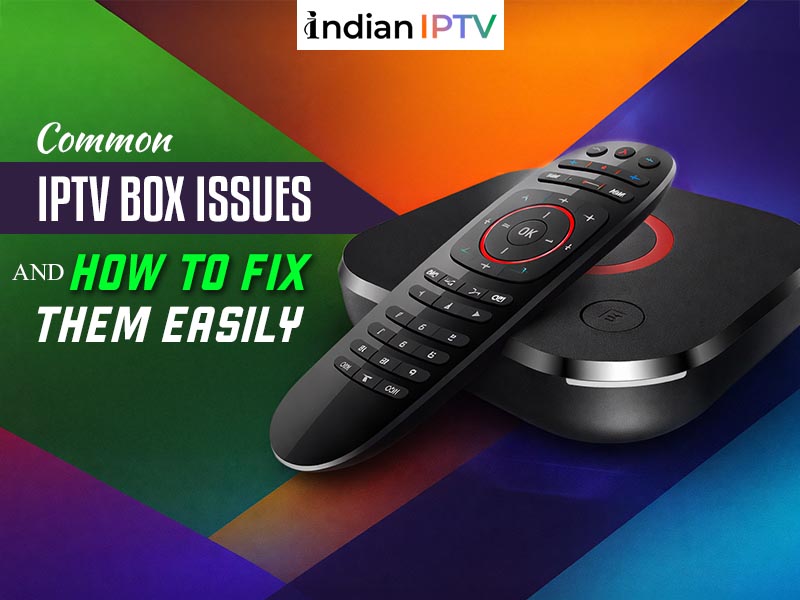 Common IPTV Box Issues and How to Fix Them Easily 1 Common IPTV Box Issues and How to Fix Them Easily