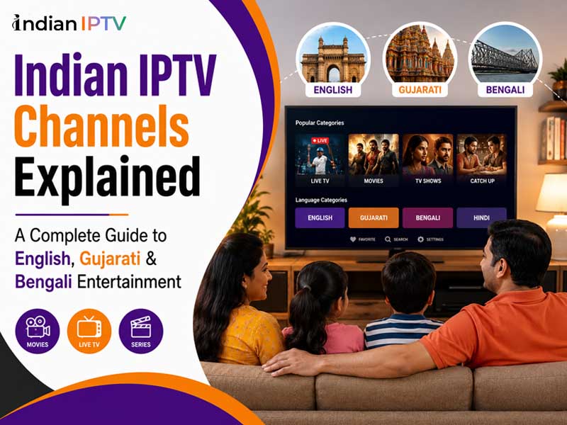 Indian IPTV Channels Explained A Complete Guide to English Gujarati and Bengali Entertainment 1 Indian IPTV Channels